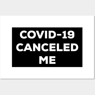 COVID-19 Canceled Me (white) Posters and Art